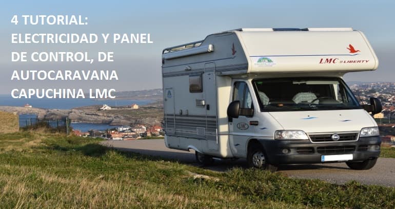 4 Tutorial: Electricidad y Panel de Control de Autocaravana Capuchina LMC